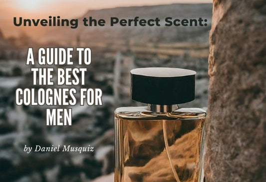 A GUIDE to the best colognes for men.